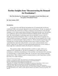 Further Insights from “Deconstructing the Demand for Prostitution”: Men Who Purchase Sex: Pornography Consumption, Sexual Abuse History and Perceptions of Prostituted Women By: Darci Jenkins, MSW