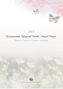 2005 Environmental, Safety and Health Annual Report Continuous Growth and Corporate Sustainability Taiwan Semiconductor Manufacturing Company Limited
