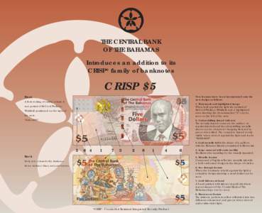 THE CENTRAL BANK OF THE BAHAMAS Introduces an addition to its CRISP* family of banknotes  CRISP $5