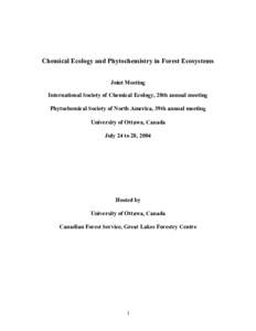 Chemical Ecology and Phytochemistry in Forest Ecosystems Joint Meeting International Society of Chemical Ecology, 20th annual meeting Phytochemical Society of North America, 39th annual meeting University of Ottawa, Cana