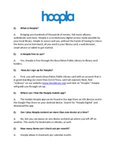 Q:  What is Hoopla? A: Bringing you hundreds of thousands of movies, full music albums,