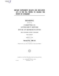 DIETARY SUPPLEMENT HEALTH AND EDUCATION ACT: IS THE FDA TRYING TO CHANGE THE INTENT OF CONGRESS? HEARING BEFORE THE