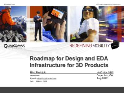 qctconnect.com  QUALCOMM CONFIDENTIAL AND PROPRIETARY Roadmap for Design and EDA Infrastructure for 3D Products