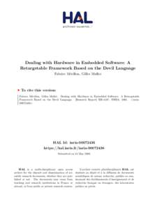 Dealing with Hardware in Embedded Software: A Retargetable Framework Based on the Devil Language Fabrice Mérillon, Gilles Muller To cite this version: Fabrice Mérillon, Gilles Muller. Dealing with Hardware in Embedded 