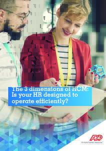 The 3 dimensions of HCM: Is your HR designed to operate efficiently? Introduction
