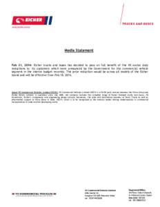 Media Statement  Feb 21, 2014: Eicher trucks and buses has decided to pass on full benefit of the 4% excise duty reductions to its customers which were announced by the Government for the commercial vehicle segment in th