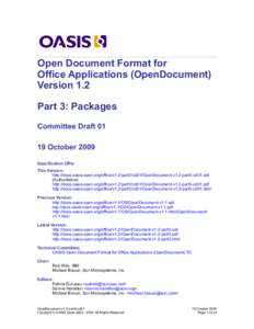 Open Document Format for Office Applications (OpenDocument) Version 1.2 Part 3: Packages Committee DraftOctober 2009
