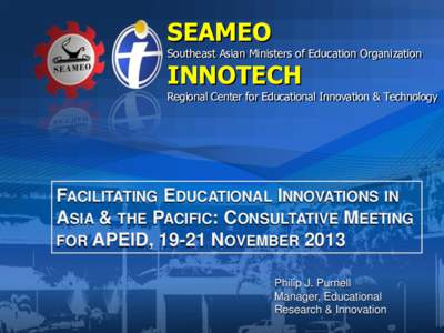 SEAMEO Southeast Asian Ministers of Education Organization INNOTECH  Regional Center for Educational Innovation & Technology