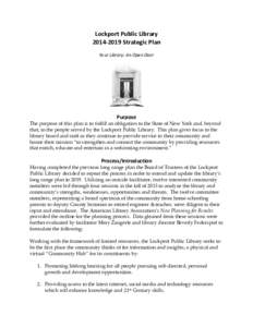 Lockport Public LibraryStrategic Plan Your Library: An Open Door Purpose The purpose of this plan is to fulfill an obligation to the State of New York and, beyond