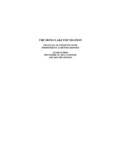 THE MONO LAKE FOUNDATION FINANCIAL STATEMENTS WITH INDEPENDENT AUDITOR’S REPORT YEARS ENDED DECEMBER 31, 2014 (AUDITED) ANDREVIEWED)