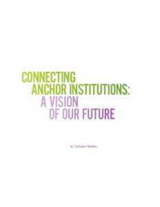 Connecting Anchor Institutions: A Vision of Our Future by Christine Mullins