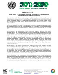 PRESS RELEASE Science body of UN convention on biodiversity provides advice to enhance progress towards achieving Aichi Biodiversity Targets Montreal, 4 May 2016 – The twentieth meeting of the Subsidiary Body on Scient