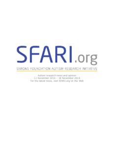 Autism research news and opinion 11 November 2014 – 18 November 2014 For the latest news, visit SFARI.org on the Web Behavioral patterns may predict autism in high-risk toddlers Nicholette Zeliadt