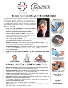 Patient Assessment: Altered Mental Status Firefighters commonly respond to medical emergencies for patients with altered mental status (AMS). Just as no two fires are exactly alike, no two patients with AMS have the exac