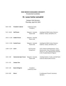 NEW MEXICO HIGHLANDS UNIVERITY Presidential Candidate Dr. Lucas Carlos Lamadrid Campus Visit Itinerary Thursday, April 30, 2015