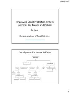 20-May[removed]Improving Social Protection System in China: Key Trends and Policies Du Yang Chinese Academy of Social Sciences