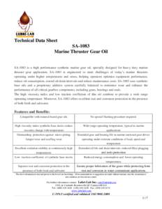 Technical Data Sheet SA-1083 Marine Thruster Gear Oil SA-1083 is a high performance synthetic marine gear oil, specially designed for heavy duty marine thruster gear application. SA-1083 is engineered to meet challenges 