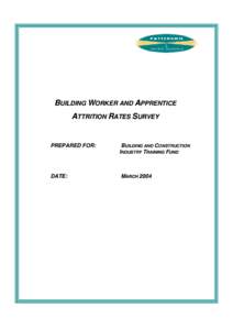 BUILDING WORKER AND APPRENTICE ATTRITION RATES SURVEY PREPARED FOR:  BUILDING AND CONSTRUCTION