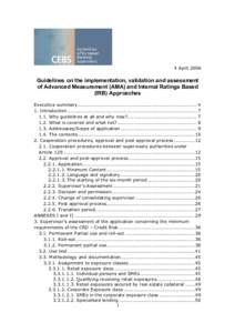 4 April 2006   Guidelines on the implementation, validation and assessment  of Advanced Measurement (AMA) and Internal Ratings Based  (IRB) Approaches  Executive summary..............................