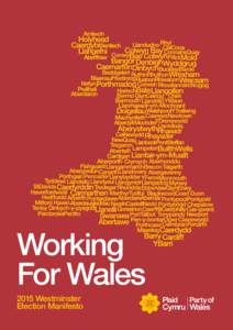Working For Wales 2015 Westminster Election Manifesto  www.plaid.cymru/www.partyof.wales