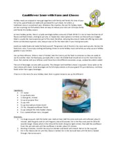 Cauliflower Soup with Ham and Cheese Holiday meals are enjoyed at many get-togethers with family and friends this time of year. For some, special foods are made and purchased for such meals. For others, a traditional men