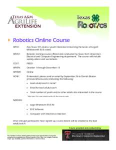Robotics Online Course WHO: Any Texas 4-H adult or youth interested in learning the basics of Lego® Mindstorm® EV3 robots