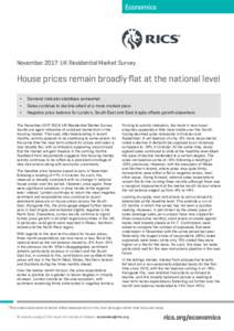 Economics  November 2017: UK Residential Market Survey House prices remain broadly flat at the national level •