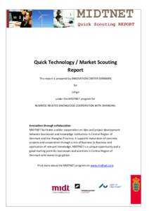 MIDTNET Quick Scouting REPORT Quick Technology / Market Scouting Report This report is prepared by INNOVATION CENTER DENMARK