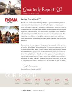 Quarterly Report: Q2 APRIL TO JUNE 2015 Letter from the CEO BOMA’s work has always been distinguished by a rigorous monitoring and evaluation process to track our outcomes, continually improve our program, and prove it