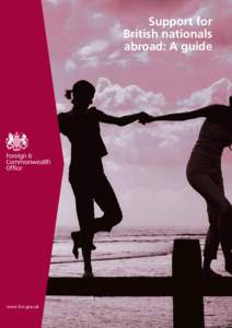 Support for British nationals abroad: A guide www.fco.gov.uk