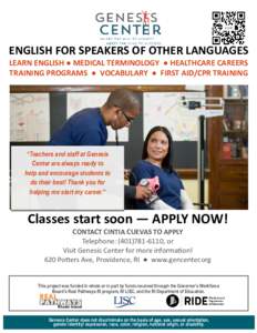 ENGLISH FOR SPEAKERS OF OTHER LANGUAGES LEARN ENGLISH ● MEDICAL TERMINOLOGY ● HEALTHCARE CAREERS TRAINING PROGRAMS ● VOCABULARY ● FIRST AID/CPR TRAINING “Teachers and staff at Genesis Center are always ready to