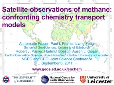 Satellite observations of methane: confronting chemistry transport models Annemarie Fraser, Paul I. Palmer, Liang Feng School of GeoSciences, University of Edinburgh