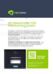 DPF MANAGER: LONG TERM PRESERVATION OF IMAGES DPF Manager is an open source multiplatform application and framework designed to empower end users and developers to gain full control over the technical properties and stru