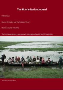 The Humanitarian Journal In this issue: Osama Bin Laden and the Pakistan Flood Human security in Burma The Haiti experience: a case study in international public health leadership