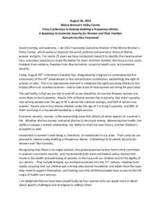 August 26, 2014 Maine Women’s Policy Center Press Conference to Release Building a Prosperous Maine: A Roadmap to Economic Security for Women and Their Families Remarks by Eliza Townsend Good morning, and welcome. I am