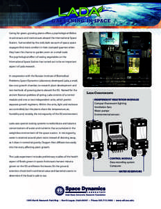 SDL/11-256A  GARDENING IN SPACE Caring for green, growing plants offers a psychological lifeline to astronauts and cosmonauts aboard the International Space Station. Surrounded by the cold, dark vacuum of space, space