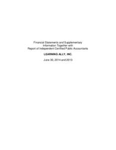 Financial Statements and Supplementary Information Together with Report of Independent Certified Public Accountants LEARNING ALLY, INC. June 30, 2014 and 2013