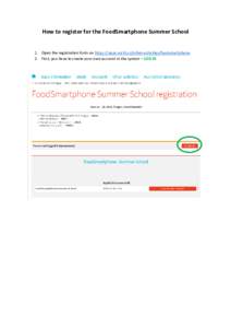 How to register for the FoodSmartphone Summer School  1. Open the registration form on https://uapv.vscht.cz/other-activities/foodsmartphone 2. First, you have to create your own account in the system – LOG IN  3. On 