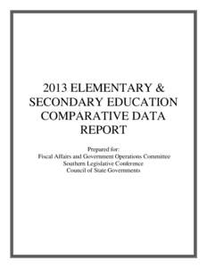 2013 ELEMENTARY & SECONDARY EDUCATION COMPARATIVE DATA REPORT Prepared for: Fiscal Affairs and Government Operations Committee