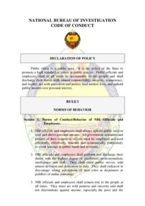 NATIONAL BUREAU OF INVESTIGATION CODE OF CONDUCT DECLARATION OF POLICY Public office is a public trust. It is the policy of the State to promote a high standard of ethics in public service. Public officials and