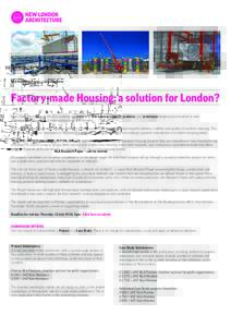 NLA Research Paper – call for entries  Factory-made Housing: a solution for London? New London Architecture (NLA) is inviting submissions of live housing projects, products, and prototypes employing innovative or new m