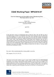 CSAE Working Paper WPSFirm Size, Employment and Value-added in African Manufacturing Firms: Why Ghana needs its 1 per cent* Francis Teal Centre for the Study of African Economies University of Oxford