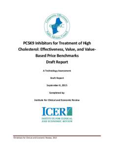 PCSK9 Inhibitors for Treatment of High Cholesterol: Effectiveness, Value, and ValueBased Price Benchmarks Draft Report A Technology Assessment Draft Report September 8, 2015