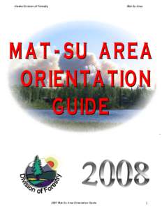 Alaska Division of Forestry  Mat-Su Area 2007 Mat-Su Area Orientation Guide