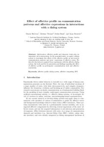 Effect of affective profile on communication patterns and affective expressions in interactions with a dialog system Marcin Skowron1 , Mathias Theunis2 , Stefan Rank1 , and Anna Borowiec3 1