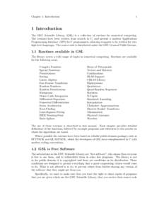 Chapter 1: Introduction  1 1 Introduction The GNU Scientific Library (GSL) is a collection of routines for numerical computing.