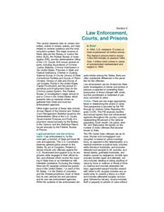 Section 5  Law Enforcement, Courts, and Prisons This section presents data on crimes committed, victims of crimes, arrests, and data related to criminal violations and the criminal justice system. The major sources of