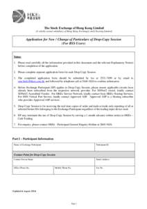 The Stock Exchange of Hong Kong Limited (A wholly-owned subsidiary of Hong Kong Exchanges and Clearing Limited) Application for New / Change of Particulars of Drop-Copy Session (For BSS Users)