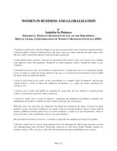 WOMEN IN BUSINESS AND GLOBALIZATION by: Isabelita Sy-Palanca PRESIDENT, WOMEN’S BUSINESS COUNCIL OF THE PHILIPPINES DEPUTY CHAIR, CONFEDERATION OF WOMEN’S BUSINESS COUNCILS-APEC
