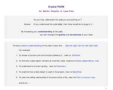Crystal FLOW for Better Results in Less Time Do you fully understand the code you are working on ? Answer: